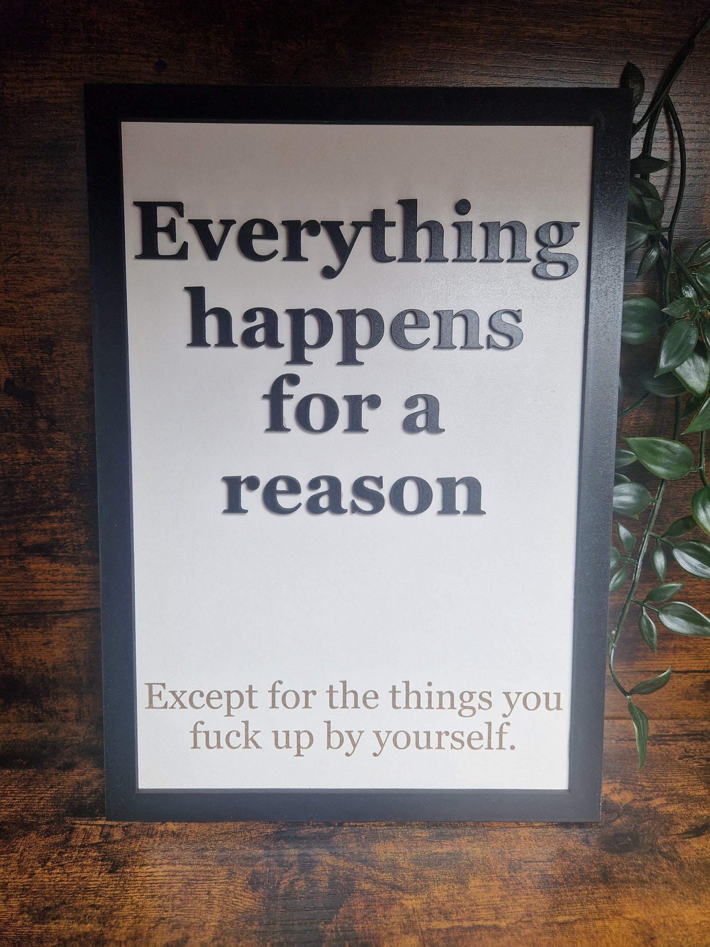 Everything happens for a reason sign