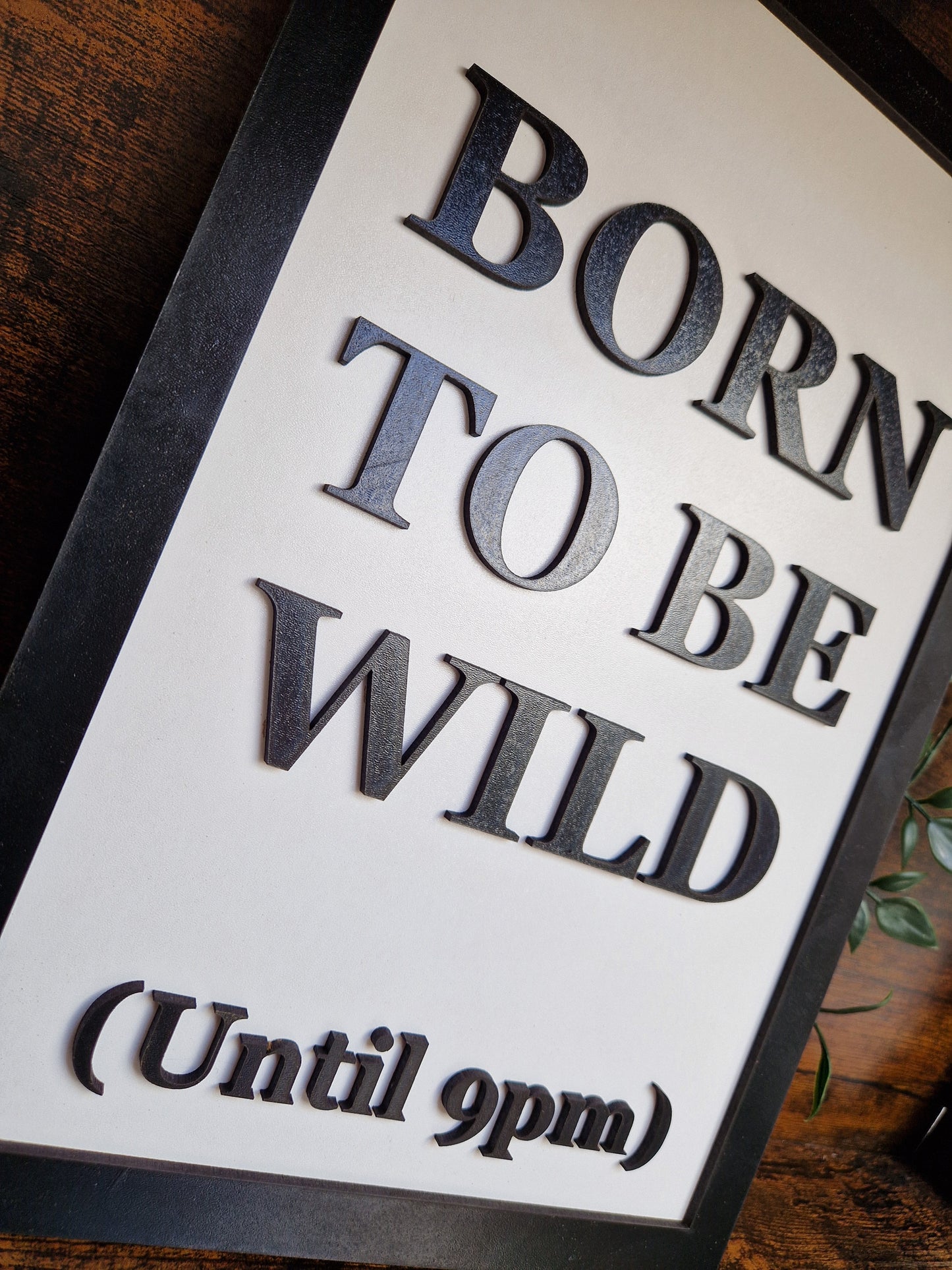 Born To Be Wild (Until 9pm) Funny Home Decor