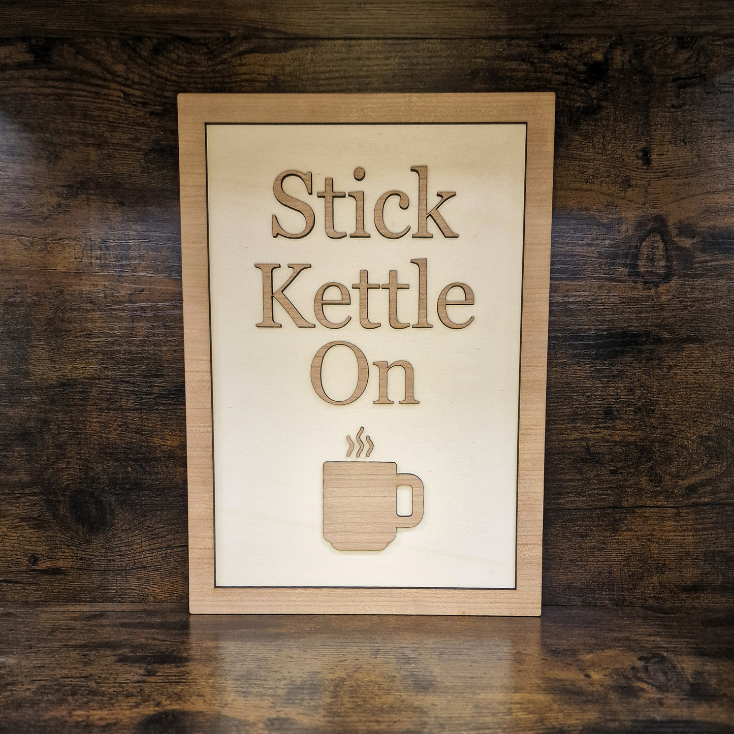 Stick Kettle On Sign