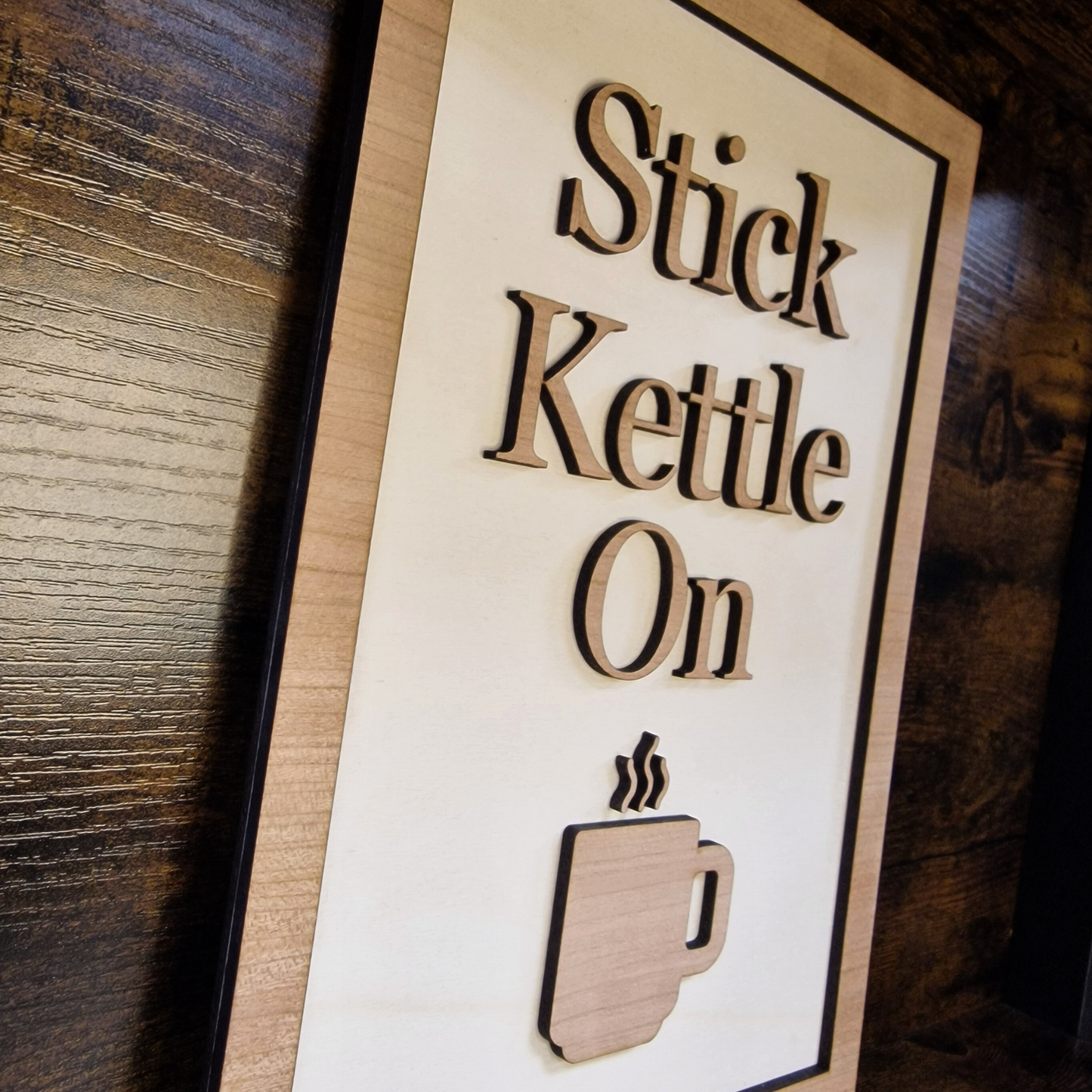 Stick Kettle On Sign