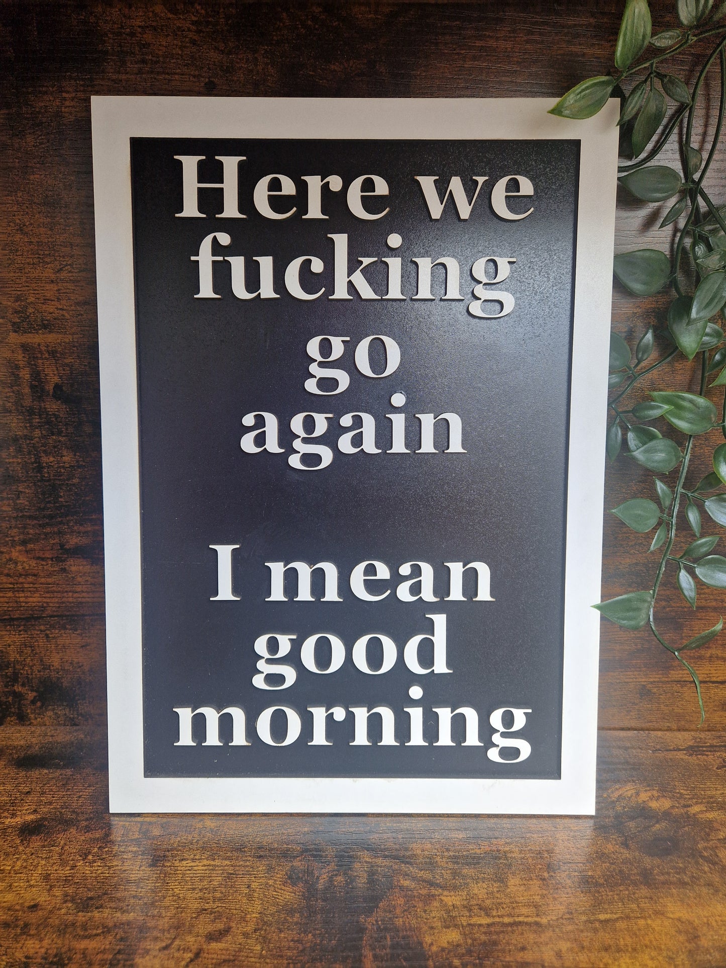 Here we f**king go again sign