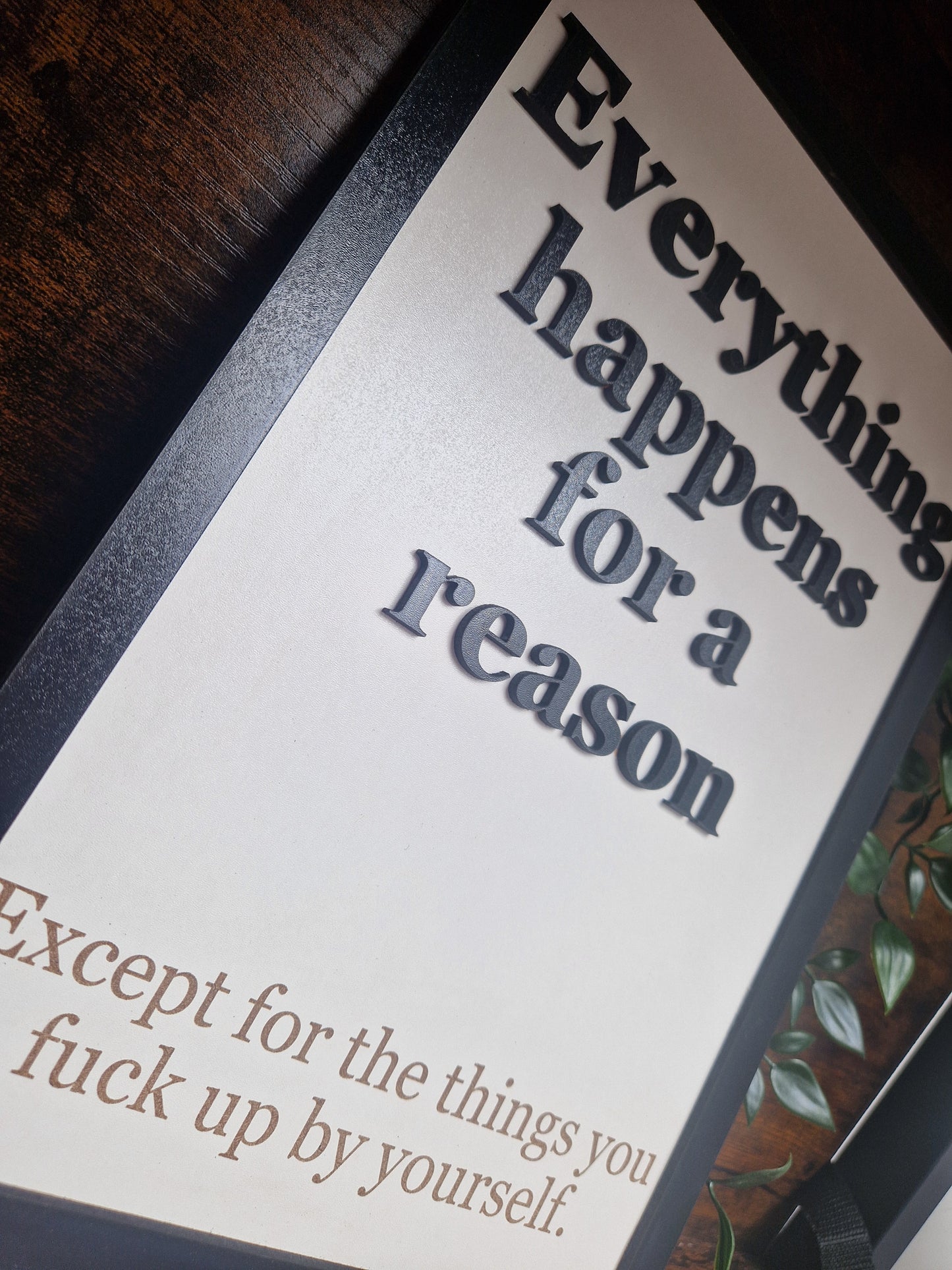 Everything happens for a reason sign