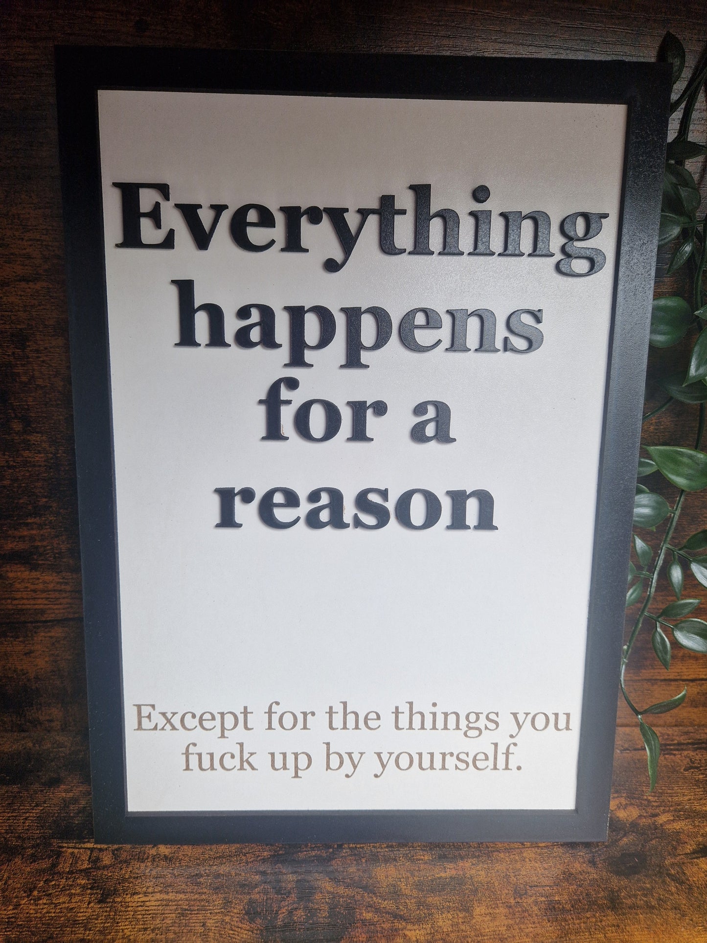 Everything happens for a reason sign