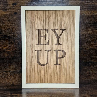 EY UP Sign