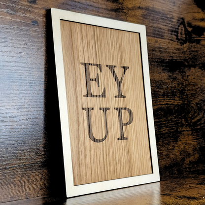 EY UP Sign