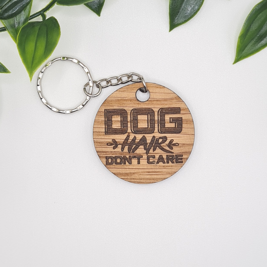 Dog Hair Dont Care Keyring