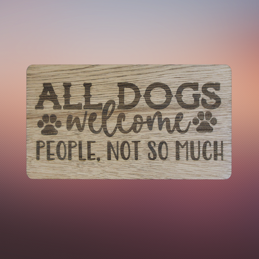 All Dogs Welcome Sign