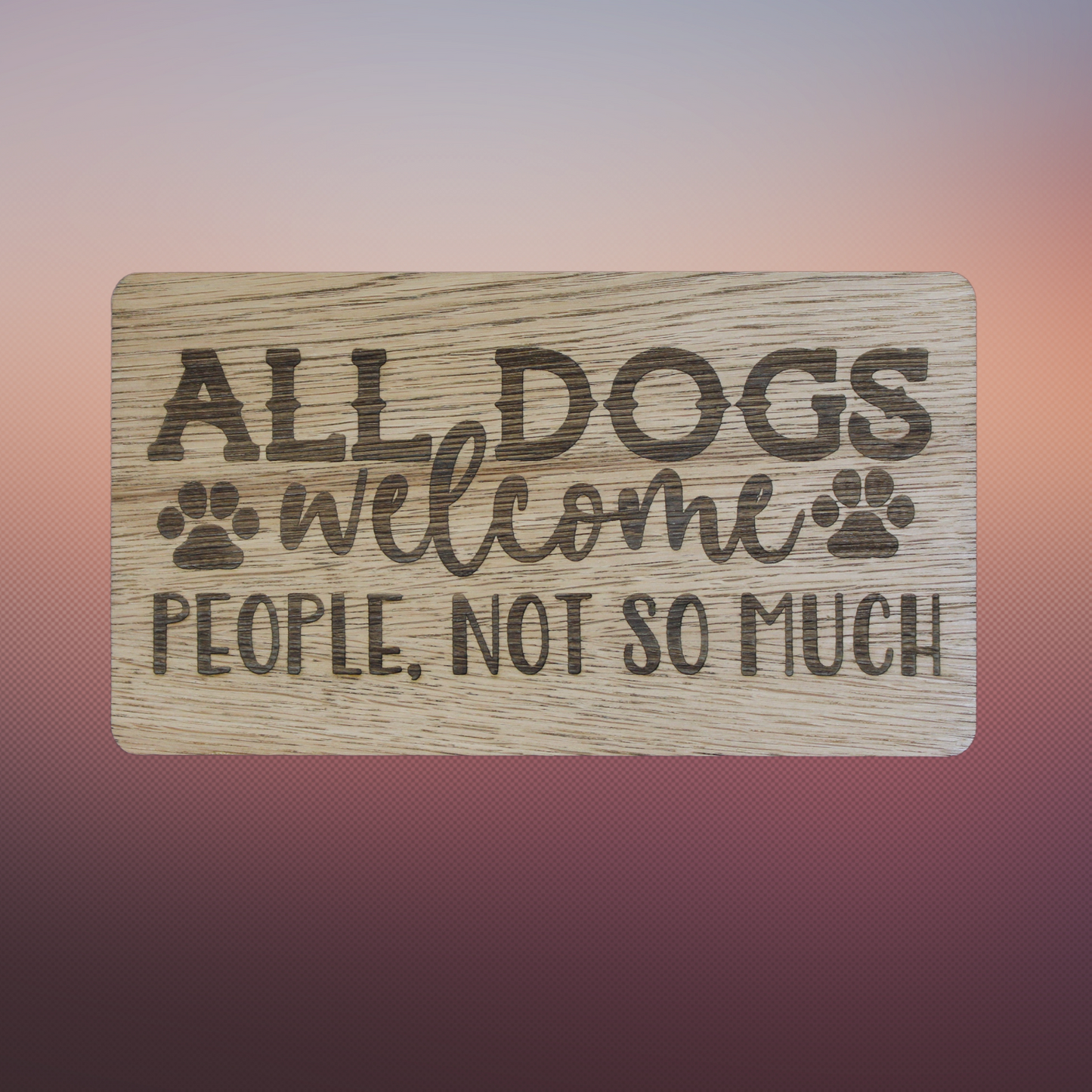 All Dogs Welcome Sign