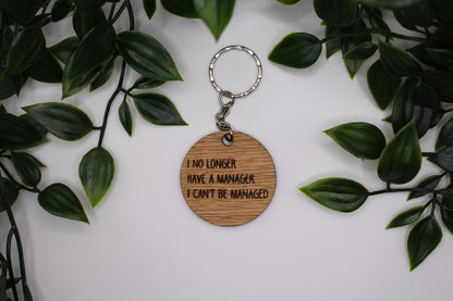 I No Longer Have A Manager, I Can't Be Managed Keyring